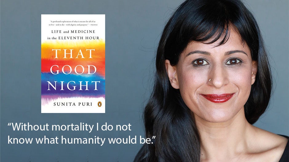 Talking about death is ultimately talking about life”: Dr. Sunita Puri's  powerful message - Penguin Random House Speakers Bureau